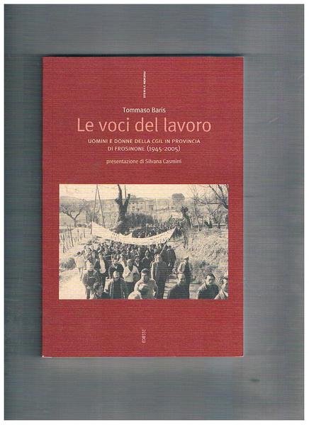 Le voci del lavoro, uomini e donne della cgil in …