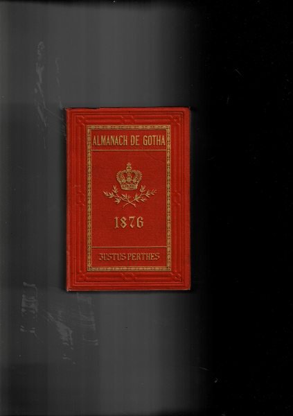 Almanach de Gotha, annuaire diplomatique et statistique pour l'année 1876.