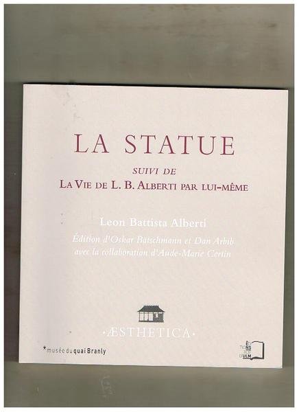 La Statue suivi la vie de L. B. Alberti par …