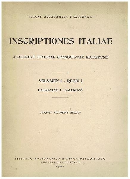 Inscriptiones Italiae, volumen I°, Regio I° fascicvlvs I° Salernum.
