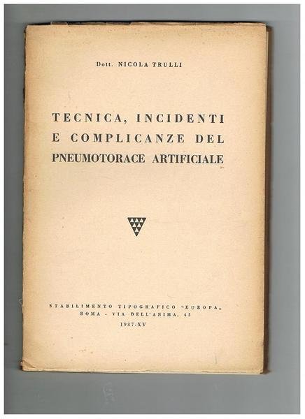 Tecnica, incidenti e complicanze del pneumatorace artificiale.