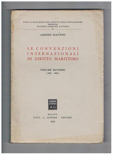 Le convenzioni internazionali di diritto marittimo. Solo Vol.2 1952-1958.