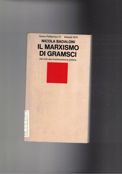 Il marxismo di Gramsci. Dal mito alla ricomposizione politica.