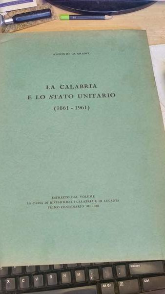 La Calabria e lo Stato Unitario (1861-1961). Estratto dal volume …