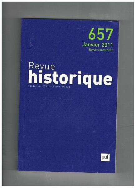 Revue Historiques fondée en 1876 par G. Monod. n° 657 …