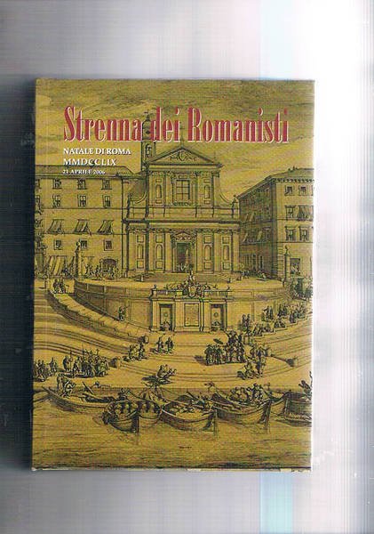 Strenna dei Romanisti N° LXVII. Natale di Roma 2006 ab. …
