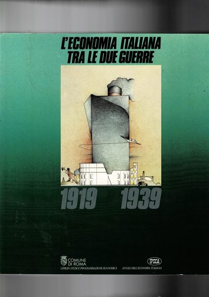 L'economia italiana tra le due guerre, 1919-1939.