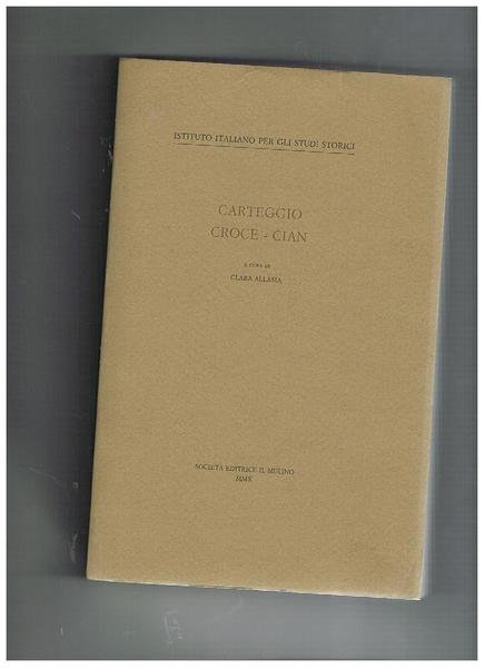 Carteggio Croce-Cian. Per l'Istituto Italiano per gli Studi Storici.