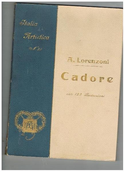 Cadore, monografia illustrata della serie I° l'Italia artistica n° 33.