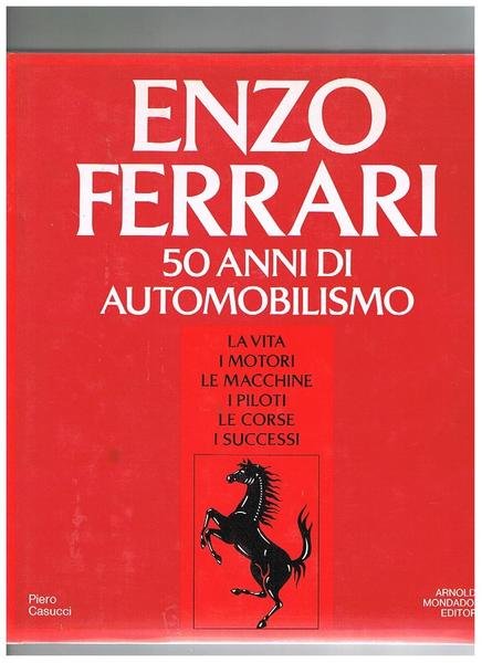 Enzo Ferrari 50 anni di automobilismo, la vita, i motori, …