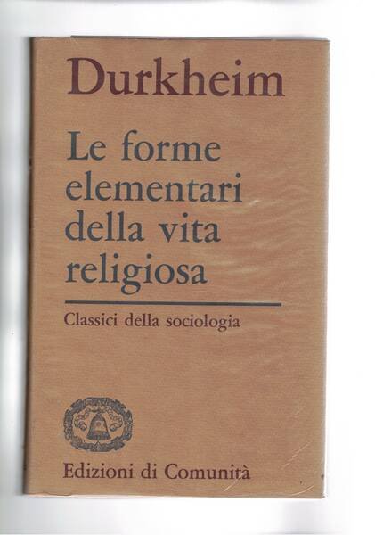 Le forme elementari della vita religiosa. Introduzione di Remo Cantoni.