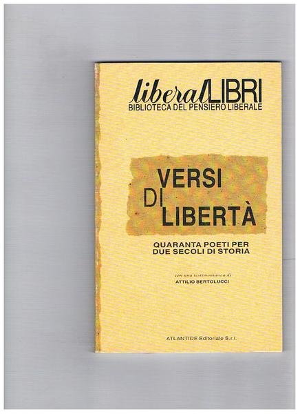 Versi di libertà, quaranta poeti per due secoli di storia, …