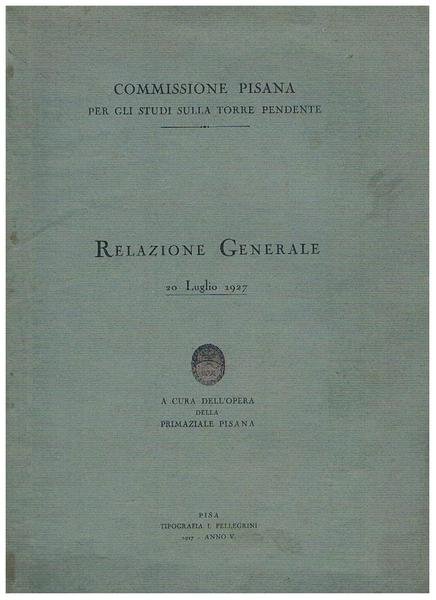 Relazione generale, 20 luglio 1927. A cura dell'Opera della Primaziale …