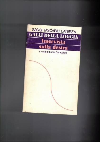 Intervista sulla destra. A cura di Lucio Caracciolo.