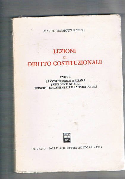 Lezioni di diritto costituzionale parte II° la costituzione italiana; precedenti …