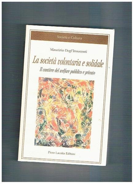 La società volontaria e solidale. Il cantiere del welfare pubblico …