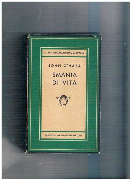 Smania di vita. Romanzo. Collana Medusa. Prima edizione.