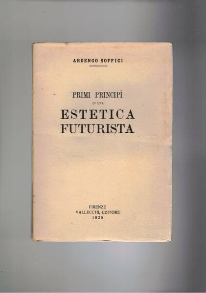 Primi principì di una estetica futurista.