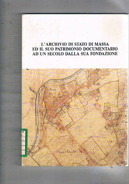 L'archivio di Stato di Massa ed il suo patrimonio documentario …