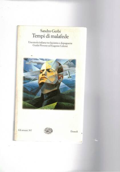 Tempi di malafede. Una storia italiana tra fascismo e dopoguerra. …