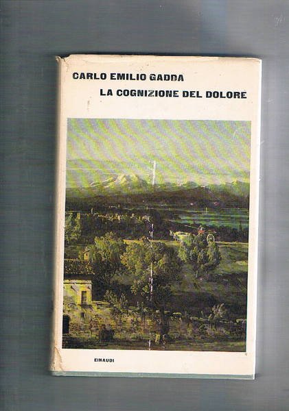 La cognizione del dolore. Con un saggio di Gianfranco Contini. …