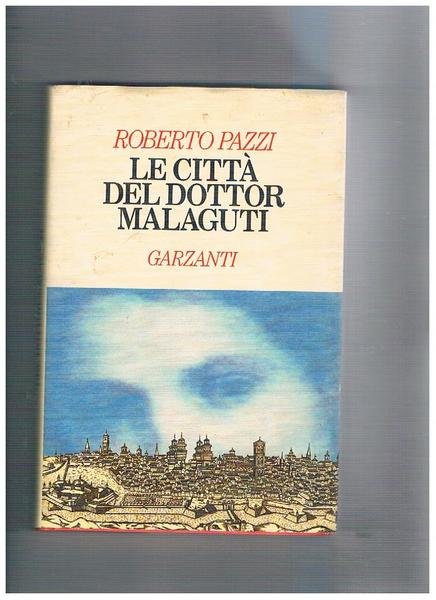 Le città del dottor Malaguti. Prima edizione.