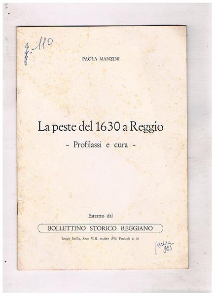 La peste del 1630 a Reggio. Profilassi e cura. Estratto.