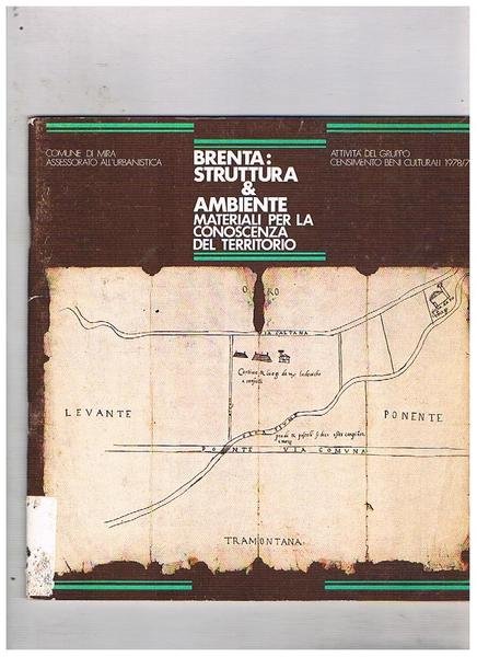 Brenta: struttura & ambiente. Materiali per la conoscenza del territorio. …