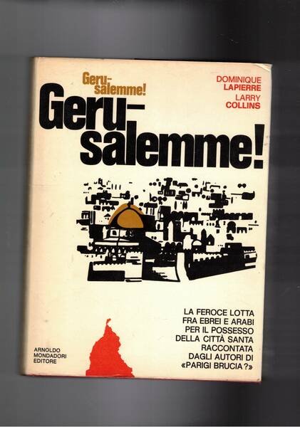 Gerusalemme Gerusalemme! Con 11 cartine n.t. La feroce lotta fra …