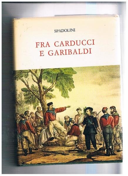 Fra Carducci e Garibaldi.