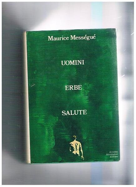 Uomini erbe salute. Traduzione di Danilo Montaidi.
