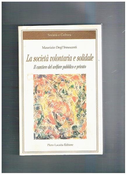 La società volontaria e solidale. Il cantiere del welfare pubblico …