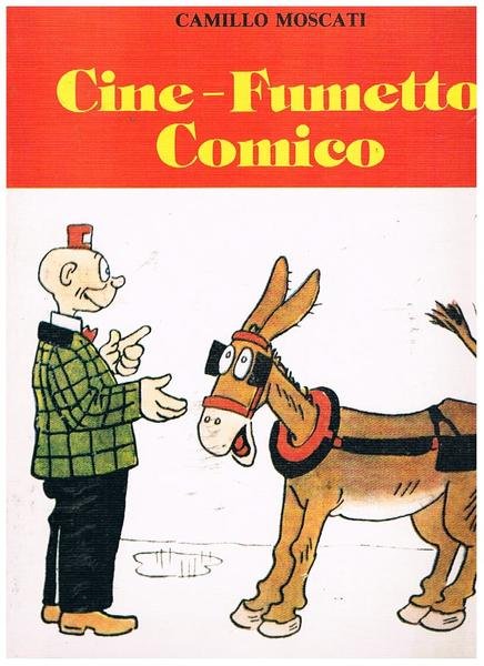 Cine-Fumetto Comico. Rassegna dei personaggi del cinema trasportati nei fumetti. …