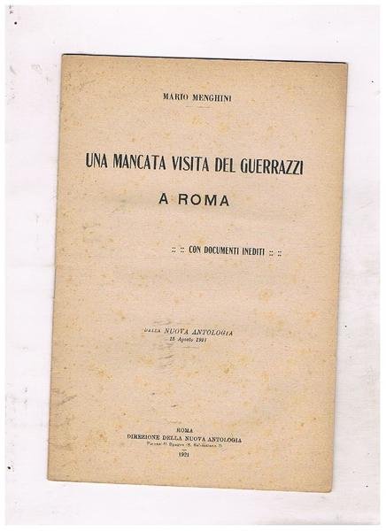 Una mancata visita del Guerrazzi a Roma. Con documenti inediti. …
