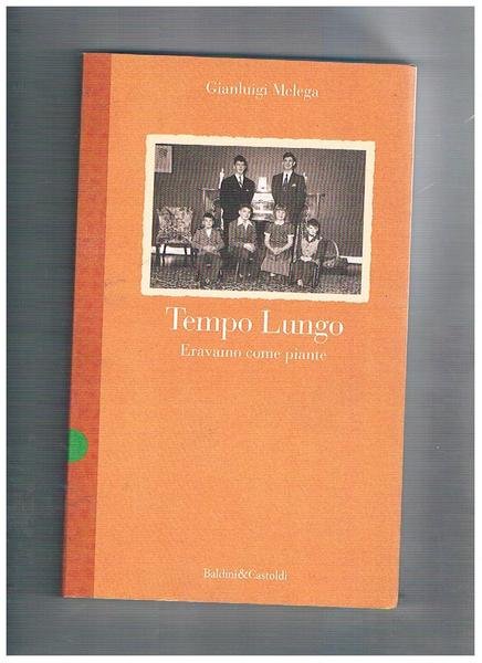 Tempo lungo. Vol. III° eravamo come piante. Saga in sei …