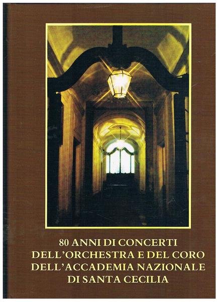 80 anni di concerti dell'orchestra e del coro dell'Accademia Nazionale …
