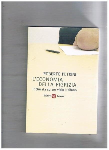 L'economia della pigrizia. Inchiesta su un vizio italiano.