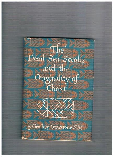 The Dead Sea Scrolls and the Originally of Christ.