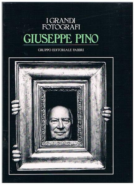 Giuseppe Pino. Numero monografico della Collana "I Grandi Fotografi" diretta …