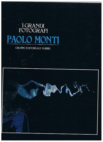 Paolo Monti. Numero monografico della Collana "I Grandi Fotografi" diretta …