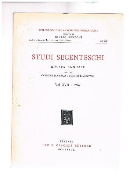 Studi secenteschi, rivista annuale della biblioreca dell"Archivium Romanicum" findata da Giulio Bertoni serie I° storia, letteratura, paleografia. Vol. XVII 1976.