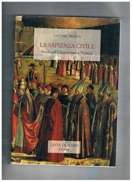 La sapienza civile. Studi sull'umanesimo a Venezia.