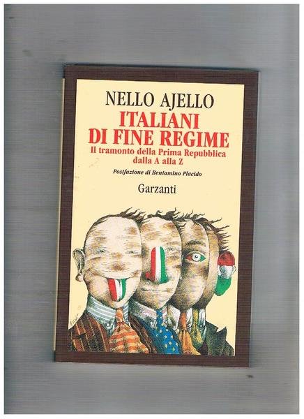 Italiani di fine regime. Il tramonto della prima Repubblica dalla …