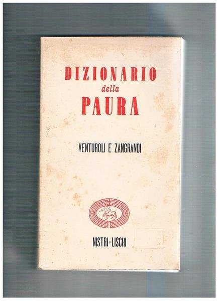 Dizionario della paura. Epistolario dalla fine del '49 al '51.