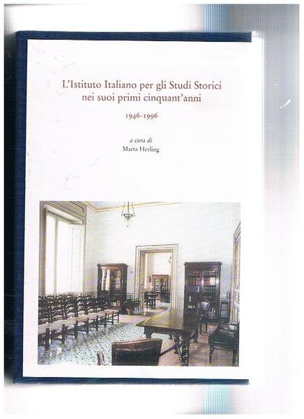 L'istituto Italiano per gli Studi Storici 1946-1996; 1997-2012. Storia dei …