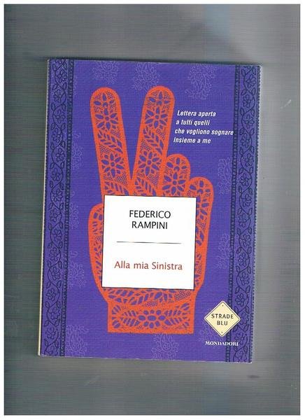 Alla mia sinistra. Lettera a perta a tutti quelli che …