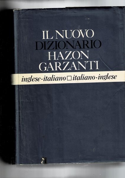 Il nuovo dizionario Hazon Garzanti: Inglese-Italiano e Italiano-Inglese.