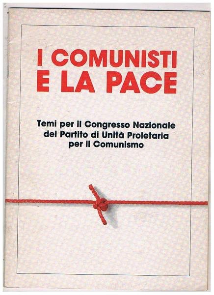 I comunisti e la pace. Temi per il congresso nazionale …