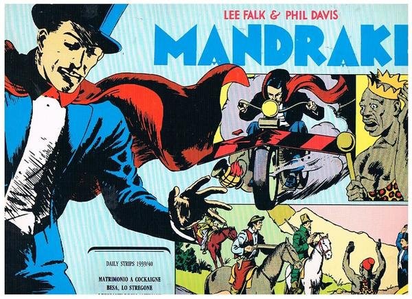 Mandrake. Daily strips 1939/40. Matrimonio a Cockaigne; besa, lo stregone; …