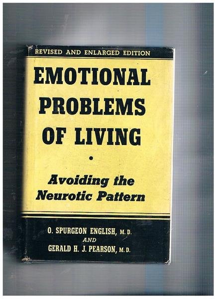 Emotional problems of living. Avoiding the Neurotic Pattern.